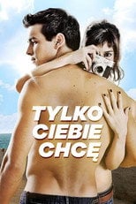 Plakat: Tylko Ciebie chcę