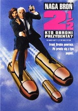 Plakat: Naga broń 2 1/2: Kto obroni prezydenta?